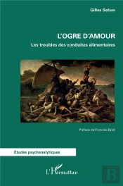 L'Ogre D'Amour - Les Troubles Des Conduites Alimentaires