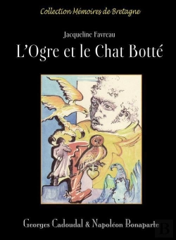 Bertrand.pt - L'Ogre Et Le Chat Botté ; Georges Cadoudal & Napoléon Bonaparte