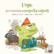 L'Ogre Qui N'Aimait Pas Manger Les Enfants