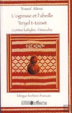 Bertrand.pt - L'Ogresse Et L'Abeille ; Teryel T-Tzizwit ; Contes Kabyles-Timucuha