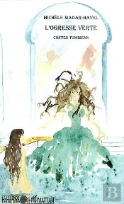 L'Ogresse Verte ; Contes Tunisiens