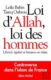 Loi D'Allah, Loi Des Hommes : Liberté, Égalité Et Femmes En Islam