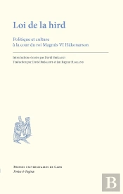 Loi De La Hird : Politique Et Culture À La Cour Du Roi Magnús Vi Hakonarson