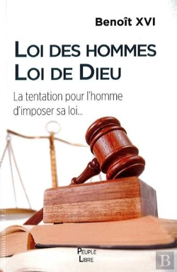 Bertrand.pt - Loi Des Hommes Loi De Dieu : La Tentation Pour L'Homme D'Imposer Sa Loi...