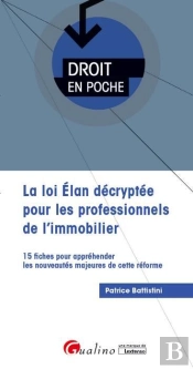 Loi Elan ; Du Nouveau Pour Les Professionnels De L'Immobilier Et Les Particuliers