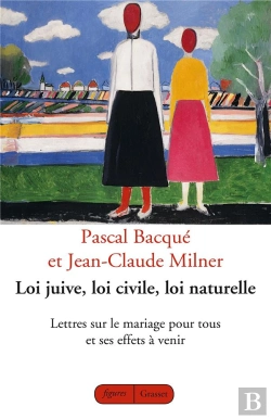 Bertrand.pt - Loi Juive, Loi Civile, Loi Naturelle ; Lettres Sur Le Mariage Pour Tous Et Ses Effets À Venir