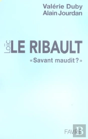 Loic Le Ribault ; Savant Maudit ?