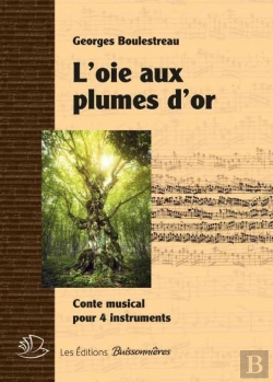 Bertrand.pt - L'Oie Aux Plumes D'Or : Conte Musical Pour 4 Instruments