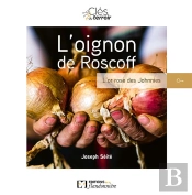 L'Oignon De Roscoff : L'Or Rose Des Johnnies