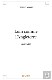 Loin Comme L'Angleterre : Roman