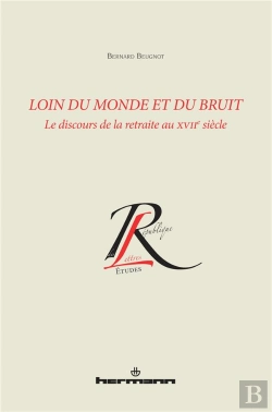 Bertrand.pt - Loin Du Monde Et Loin Du Bruit ; Le Discours De La Retraite Au Xviie Siècle