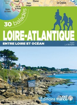 Bertrand.pt - Loire-Atlantique Entre Loire Et Océan : 30 Balades