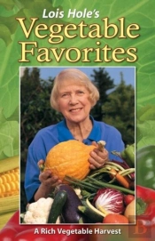 Lois Hole'S Vegetable Favorites