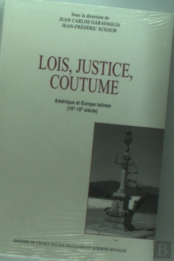 Bertrand.pt - Lois, Justice, Coutume : Amérique Et Europe Latines, 16e-19e Siècle