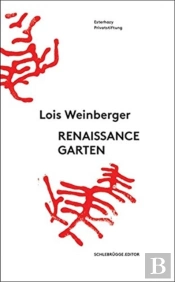 Lois Weinberger: Renaissance Garden