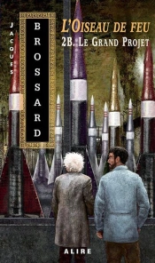 L'Oiseau De Feu Tome 2b : Le Grand Projet