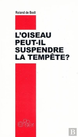 Bertrand.pt - L'Oiseau Peut-Il Suspendre La Tempête ?