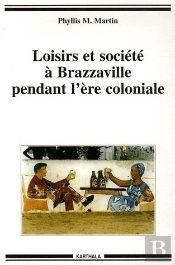 Loisirs Et Société À Brazzaville Pendant L'Ère Coloniale