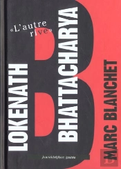 Lokenath Bhattacharya ; L'Autre Rive