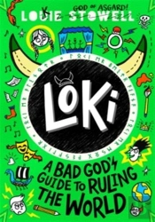 Loki: A Bad God'S Guide To Ruling The World