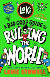 Loki: A Bad God'S Guide To Ruling The World