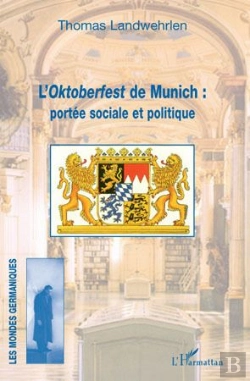 Bertrand.pt - L'Oktoberfest De Munich : Portée Sociale Et Politique