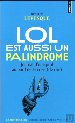 Bertrand.pt - Lol Est Aussi Un Palindrome ; Journal D'Une Prof Au Bord De La Crise (De Rire)