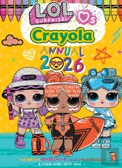 L.O.L. Surprise! & Crayola Official Annual 2026