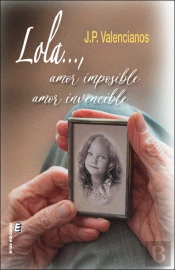 Lola..., Amor Imposible, Amor Invencible
