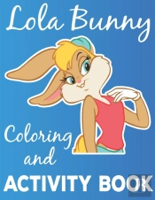 Lola Bunny Coloring And Activity Book