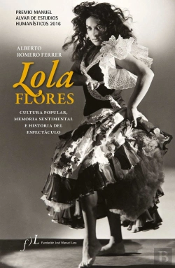 Bertrand.pt - Lola Flores. Cultura Popular, Memoria Sentimental E Historia Del Espectáculo