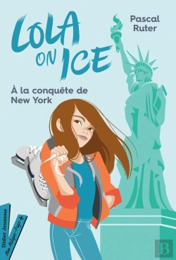 Bertrand.pt - Lola On Ice Tome 3 : À La Conquête De New York