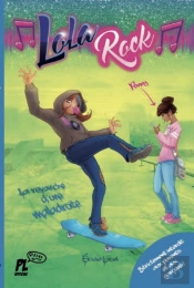 Lola Rock Tome 2 : La Revanche D'Une Maladroite