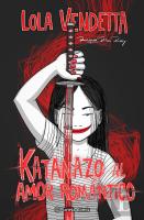 Lola Vendetta. Katanazo Al Amor Romantico