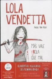 Lola Vendetta. Más Vale Lola Que Mal Acompañada