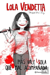 Lola Vendetta. Mas Vale Lola Que Mal Acompañada