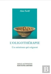 L'Oligothérapie ; Ces Minéraux Qui Soignent