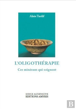 Bertrand.pt - L'Oligothérapie ; Ces Minéraux Qui Soignent