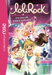 Lolirock Tome 15 : Une Journée Presque Ordinaire