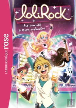 Bertrand.pt - Lolirock Tome 15 : Une Journée Presque Ordinaire