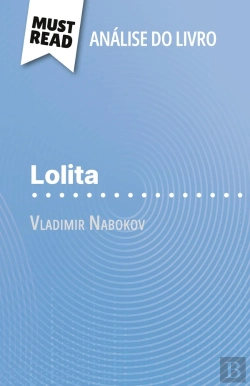 Bertrand.pt - Lolita De Vladimir Nabokov (Analise Do Livro) : Analise Completa E Resumo Pormenorizado Do Trabalho