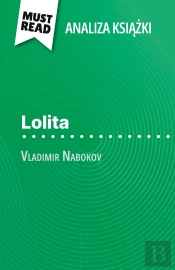 Lolita Ksiazka Vladimir Nabokov (Analiza Ksiazki) : Pelna Analiza I Szczególowe Podsumowanie Pracy