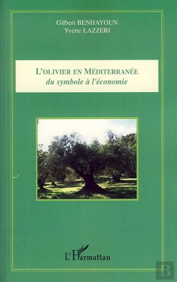 Bertrand.pt - L'Olivier En Méditerranée ; Du Symbole À L'Économie