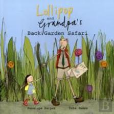 Lollipop And Grandpa'S Back Garden Safari
