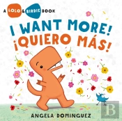 Lolo And Birdie: I Want More! / !Quiero Mas! (Spanish Bilingual)