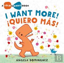 Lolo And Birdie: I Want More! / !Quiero Mas! (Spanish Bilingual)