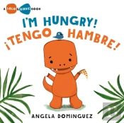 Lolo And Birdie: I'M Hungry! / !Tengo Hambre! (Spanish Bilingual)