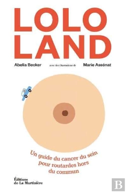 Bertrand.pt - Lolo Land. Un Guide Du Cancer Du Sein Pour Routardes D'Exception