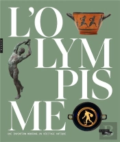 L'Olympisme, Une Invention Moderne, Un Héritage Antique