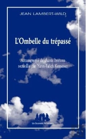 L'Ombelle Du Trépassé ; Accompagné De Chants Bretons Recueillis Par Yann-Fanch Kemener